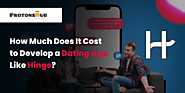 How Much Does It Cost to Develop a Dating App Like Hinge? | Protonshub Technologies