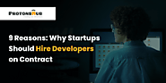 9 Reasons: Why Startups Should Hire Developers on Contract | Protonshub Technologies