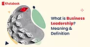 What is Business Leadership? Meaning & Definition