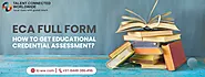 ECA Full Form: How to Get Educational Credential Assessment?