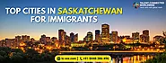 TOP Cities in Saskatchewan for Immigrants