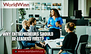 Why Entrepreneurs Should Be Leaders First?
