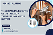 The Financial Benefits of Installing a Tankless Hot Water System