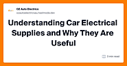 Understanding Car Electrical Supplies and Why They Are Useful