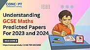 Understanding GCSE Maths Predicted Papers For 2023 and 2024