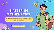 Mastering Mathematics: A Guide to GCSE Maths Classes with Concept.Study