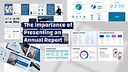 The Importance of Presenting an Annual Report |Slideceo Presentation Design Agency