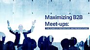Maximizing B2B Meet-ups: The Power of Preparation and Presentations | Slideceo