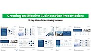 Creating an Effective Business Plan Presentation: 10 Key Slides for Achieving Success | Slideceo