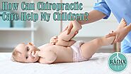 Discover the Benefits of Chiropractic Care for Your Children - Unlock a Healthier Lifestyle!