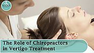 Relieve Vertigo with Chiropractic Care: How a Chiropractor Can Change Your Life
