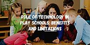 Role of Technology in Play Schools: Benefits and Limitations