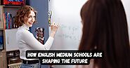 How English Medium Schools Are Shaping the Future