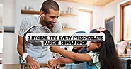 7 Hygiene Tips Every Preschoolers Parent Should Know