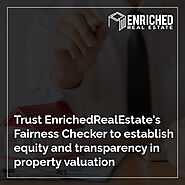 Trust EnrichedRealEstate's Fairness Checker to establish equity and transparency in property valuation.