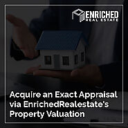Acquire an Exact Appraisal via EnrichedRealestate's Property Valuation