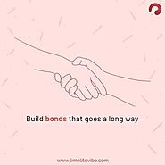 Join the community to build bonds that goes a long way