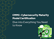 CMMC: Cybersecurity Maturity Model Certification | Dive into Everything You Need to Know - ECF Data