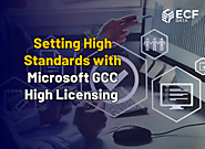 Setting High Standards with Microsoft GCC High Licensing - ECF Data