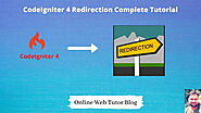 CodeIgniter 4 How to Work with Redirection Tutorial