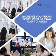 Increase Your Exam Score With CA Final Audit Classes