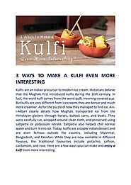 3 Ways to Enjoy a Kulfi