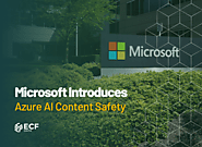 Microsoft Introduces Azure AI Content Safety - ECF Data