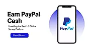 Earn PayPal Cash : Unveiling the Best 16 Online Survey Platforms