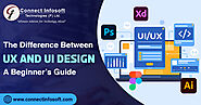Website at https://www.connectinfosoft.com/blog/the-difference-between-ux-and-ui-design-a-beginners-guide/