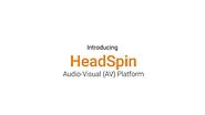 AV Box - HeadSpin Audio-Visual (AV) Platform