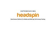 Data Science Platform for Mobile and Web App Performance Testing | HeadSpin