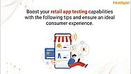 Tips to Improve Retail Mobile App Testing