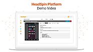 Demo Video of the HeadSpin Platform