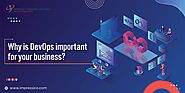 Why is DevOps Important for Your Business?