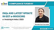 Unveiling the Latest Update in GST e-Invoicing: FAQs Answered