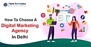 How To Choose Best Digital Marketing Agency In Delhi?