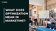 What does Optimization Mean in Marketing?