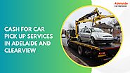 Cash For Car Pick Up Services In Adelaide And Clearview