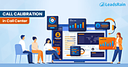 What is Call Calibration in a Call Center? - LeadsRain