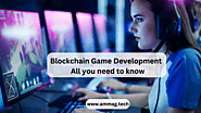 Website at https://www.linkedin.com/pulse/blockchain-game-development-all-you-need-know-ammag-tech-lfyqc