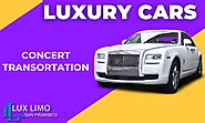 Ultimate Concert Transportation Services by Lux Limo SF