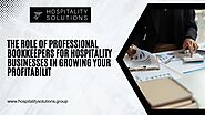 The Role of Professional Bookkeepers for Hospitality Businesses in Growing Your Profitability