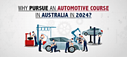 Why Pursue an Automotive Course in Australia in 2024?