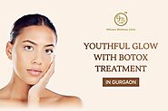 Youthful Glow with Botox Treatment in Gurgaon 