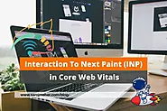 Interaction To Next Paint (INP): Enhancing User Experience in Digital World - SAROJ MEHER