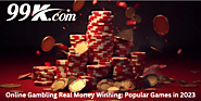 Online Gambling Real Money Winning: Popular Games in 2023