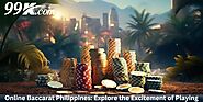 Online Baccarat Philippines: Explore the Excitement of Playing