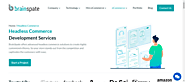 Headless Commerce Development Services | BrainSpate