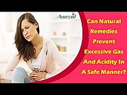 Can Natural Remedies Prevent Excessive Gas And Acidity In A Safe Manner?