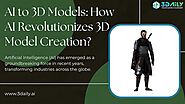 AI to 3D Models: How AI Revolutionizes 3D Model Creation?